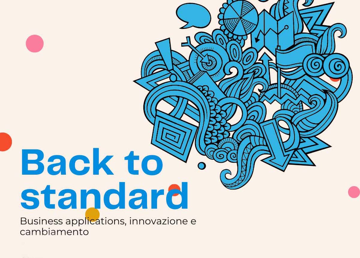 BACK TO STANDARD. Business applications, innovazione e cambiamento